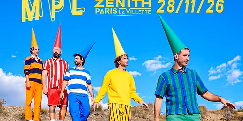 MPL \u2022 Z\u00e9nith Paris - La Villette \u2022 28 novembre 2026