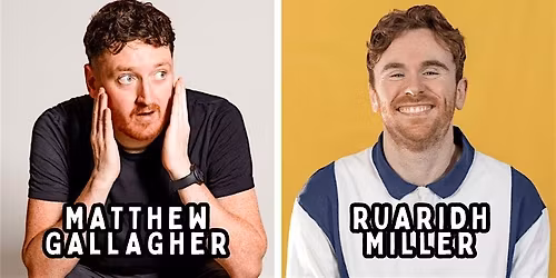 Matthew Gallagher \/ Ruaridh Miller: Double Fringe Preview