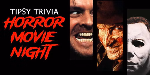Tipsy Trivia: Horror Movie Night