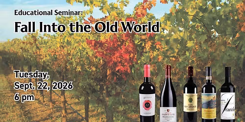 Educational Seminar:  "Fall into the Old World"