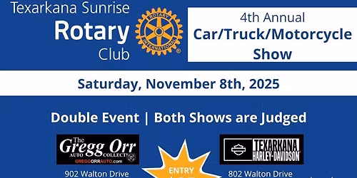 4th Annual Car, Truck, and Motorcycle Show presented by the Texarkana Sunrise Rotary Club!