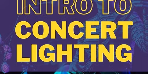 Intro to Concert Lighting (CL 101)