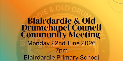 Blairdardie & Old Drumchapel Community Meeting - June