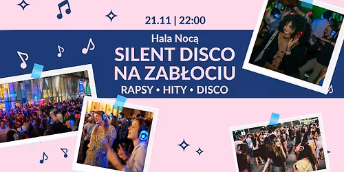 Hala Noc\u0105: SILENT DISCO NA ZAB\u0141OCIU \ud83e\udea9\ud83c\udfa7| RAPSY | HITY | DISCO&HOUSE