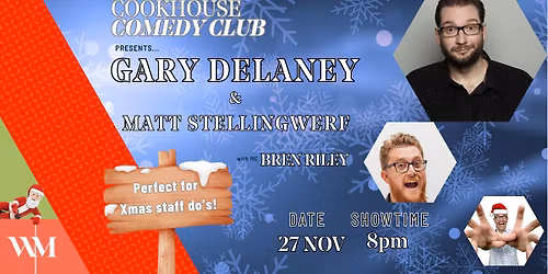 GARY DELANEY Cookhouse Comedy Club 27 Nov Christmas Special