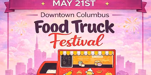 Downtown Columbus Food Truck Festival