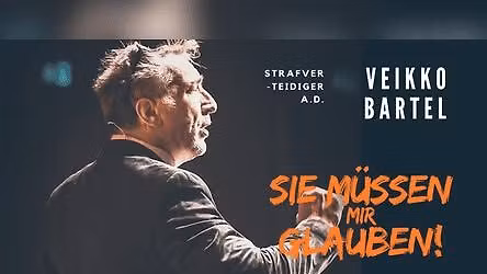 Sie m\u00fcssen mir glauben!