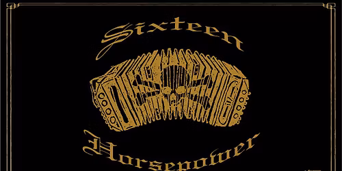 SIXTEEN HORSEPOWER + Before & After club - La Sir\u00e8ne - 20H00