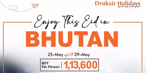 Bhutan Eid Package - Drukair Holidays Bangladesh