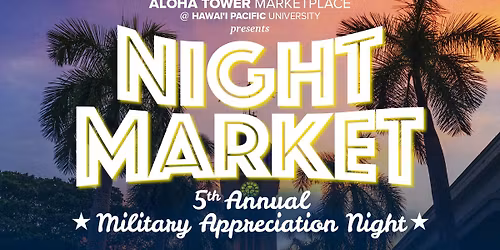 Night Market \/ Military Appreciation Night
