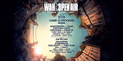 WAH Open Air w\/ Sota, Camo & Krooked, SIGMA & more! | Bristol