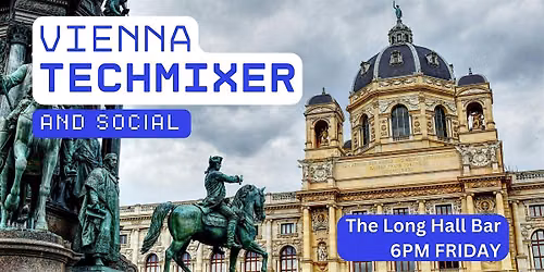 Vienna Tech Mixer and Social (Tech \/ AI \/ Data \/ IT) \u2728