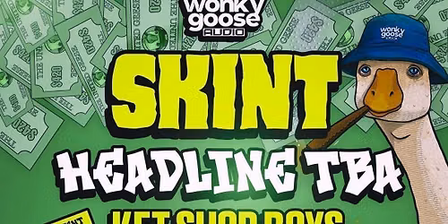 Wonky Goose presents: SKINT.
