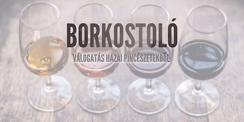 Borban az Otthon! - V\u00e1logat\u00e1s hazai pinc\u00e9szetekb\u0151l