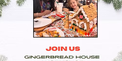 Ginger Bread House Family Workshop