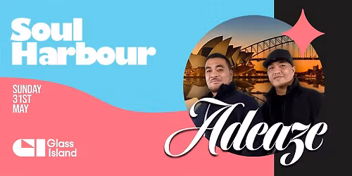 ADEAZE - SOUL HARBOUR - SUN 31ST MAY