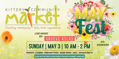 \ud83c\udf38 MayFest at Kittery Community Market \ud83c\udf38May 3rd