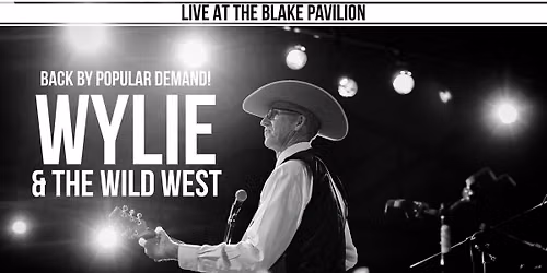Live at the Blake Pavilion: WYLIE & THE WILD WEST
