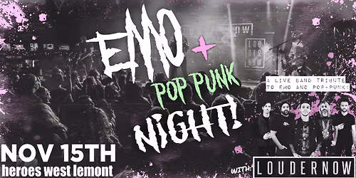 Emo & Pop-Punk Night w\/ LOUDERNOW at Heroes West Lemont