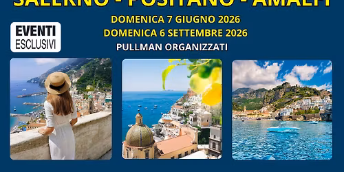 SALERNO - POSITANO - AMALFI \u2600\ufe0f\ud83d\udef3\ufe0f "Domenica 7 Giugno & 6 Settembre 2026" \ud83d\ude8c Pullman Organizzati