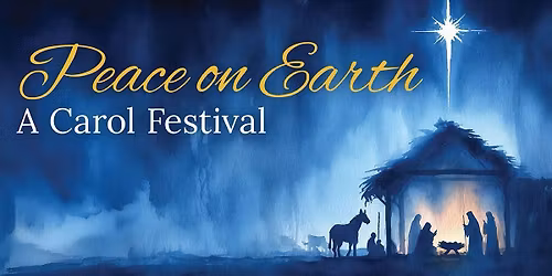 Peace on Earth: A Carol Festival 
