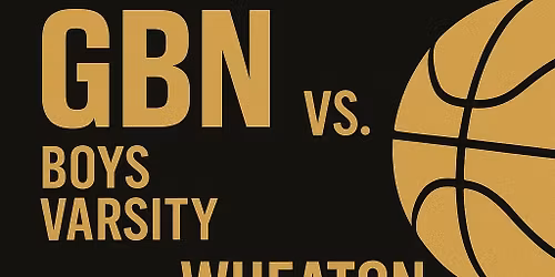 HOME | Boys Basketball GBN vs. Wheaton North High School