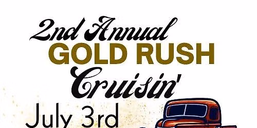 2nd Annual Gold Rush Cruisin' Classics Car Show