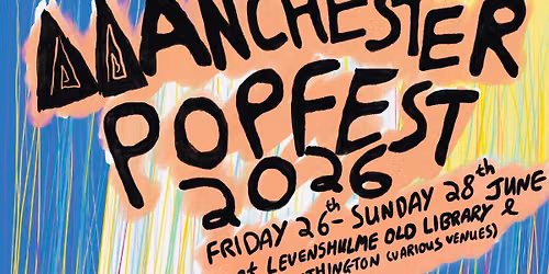 MANCHESTER POPFEST - Trash Kit \/ April Magazine \/ Hank \/ Tony Jay \/ Clementine March \/ Cruush etc