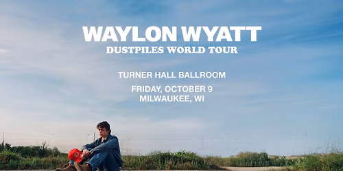 Waylon Wyatt at Turner Hall Ballroom