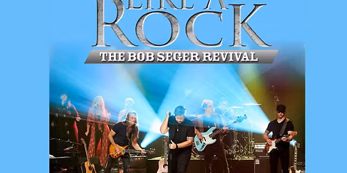 Like A Rock - The Ultimate Bob Seger Experience