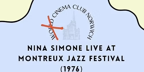 World Cinema Club Norwich Presents Nina Simone Live at Montreux Jazz Festival