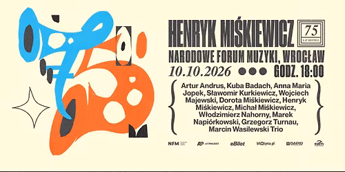 HENRYK MI\u015aKIEWICZ - 75 LAT MISTRZA