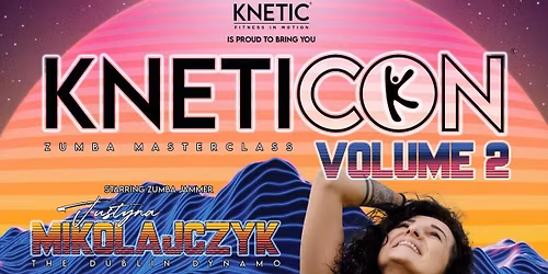 Kneticon Vol.2 Zumba Masterclass with ZJ Justyna Mikolajczyk