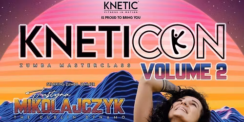 Kneticon Vol.2 Zumba Masterclass with ZJ Justyna Mikolajczyk 
