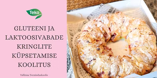 Gluteeni- ja laktoosivabade kringlite k\u00fcpsetamise koolitus