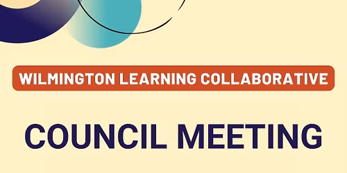 Wilmington Learning Collaborative (WLC) Council Meeting