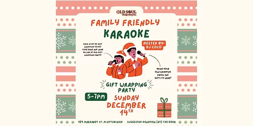 Family Friendly Karaoke *GIFT WRAPPING PARTY* @ OLD SOUL