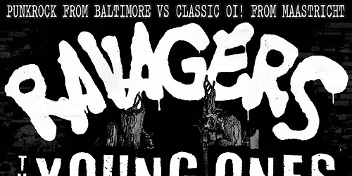 RAVAGERS + THE YOUNG ONES (Punkrock from Baltimore vs Classic Oi! from Maastricht)