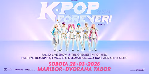 K-POP FOREVER! \u25cf MARIBOR, DVORANA TABOR \u25cf 28.03.2026
