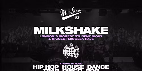 Milkshake, Ministry of Sound | London's Biggest Student Night \ud83d\udd25 April 21st 2026 \ud83c\udf0d