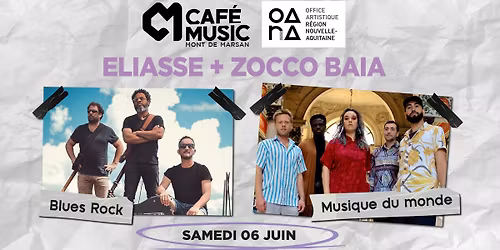 ELIASSE + ZOCCO BAIA - Le Caf\u00e9Music Mont de Marsan