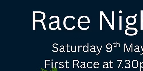 Race Night! (Saturday 9th May)
