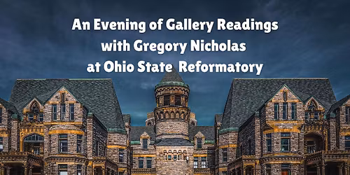 Gallery Readings with Gregory Nicholas at Ohio State Reformatory