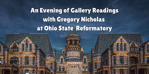 Gallery Readings with Gregory Nicholas at Ohio State Reformatory