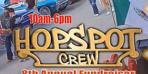 Hop Spot Crew, Inc Annual fundraiser 