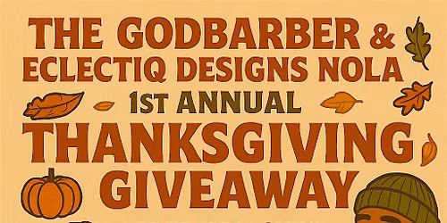 The GodBarber & Eclectiq Designs NOLA 1st Annual Thanksgiving Giveaway