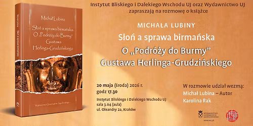 Rozmowa o ksi\u0105\u017cce M. Lubiny "S\u0142o\u0144 a sprawa birma\u0144ska. O \u201ePodr\u00f3\u017cy do Burmy\u201d Gustawa Herlinga-G..."