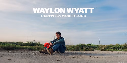 Waylon Wyatt - DUSTPILES WORLD TOUR 2026 | Hamburg