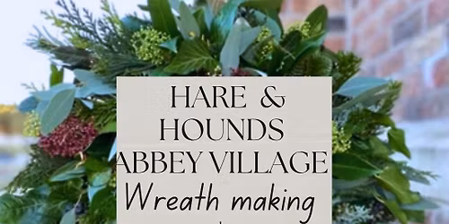 Wreath making at The Hare & Hounds Abbey Village