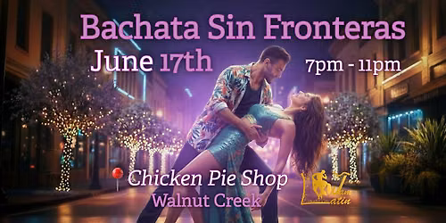 Bachata Sin Fronteras | Walnut creek  |Bachata Class |Bachata Dance Party